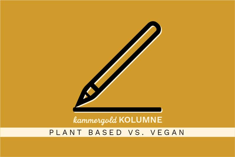 Plant based und vegan - Worin liegt der Unterschied?
